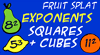 Exponents - Squares and Cubes - Fruit Splat Math Game