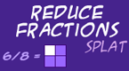 reduce fractions splat math game