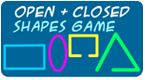 open and closed shapes - early  geometry game