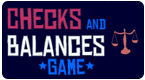 Checks and Balances - US Government Game