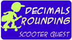 round decimals - scooter quest